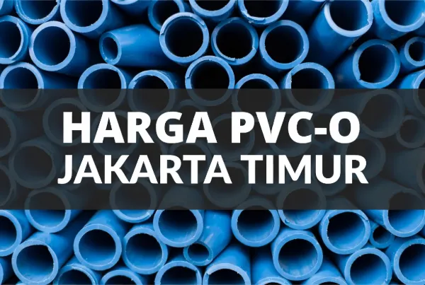 Harga PVC-O Jakarta Timur